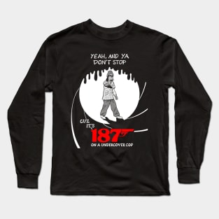 187 Long Sleeve T-Shirt